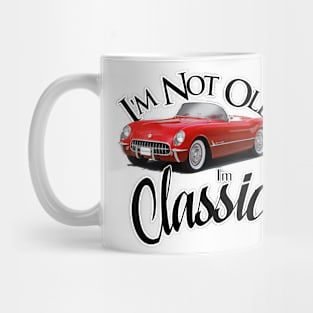 I'm Not Old - I'm Classic Mug